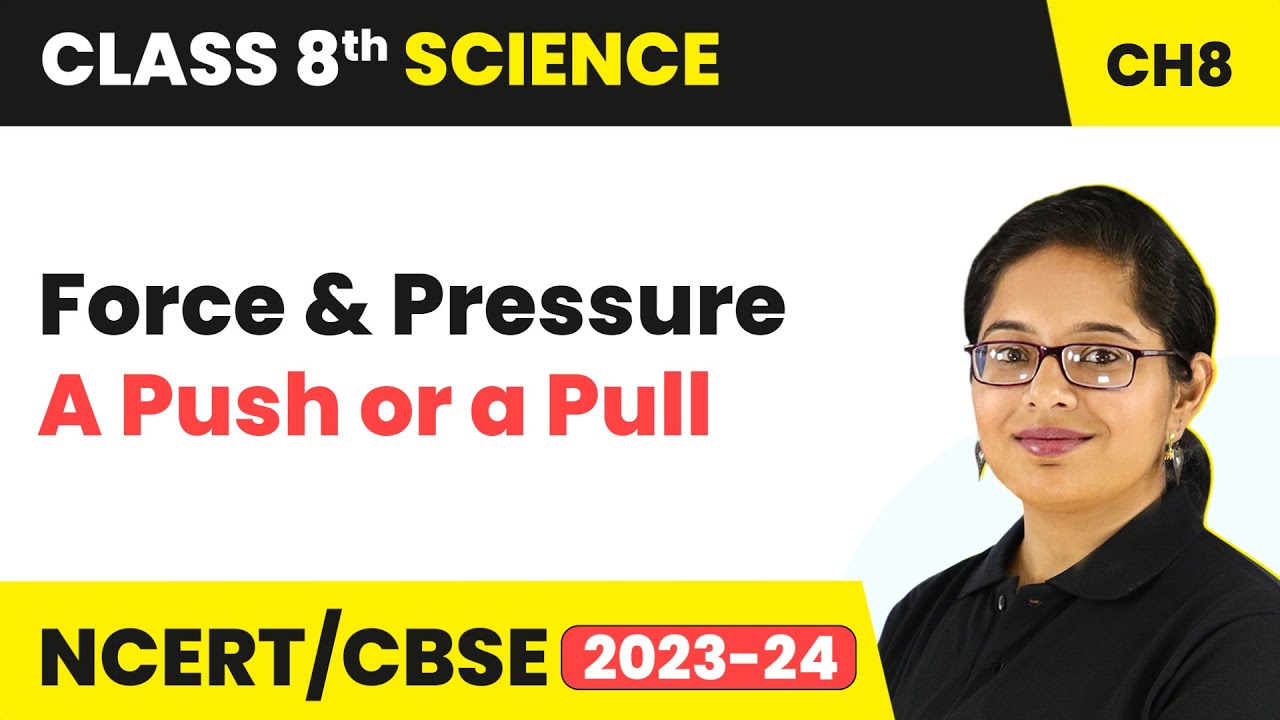 A Push or a Pull - Force and Pressure | Class 8 Science Chapter 8 ...