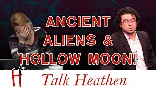Bad Jokes, Lucifer, Ancient Aliens...also the moon is hollow | Josh - Houston | Talk Heathen 04.01