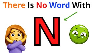 This video doesn’t have the letter N in it