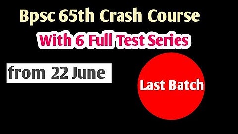Bpsc 65th mains crash course Last Batch From 22 june
