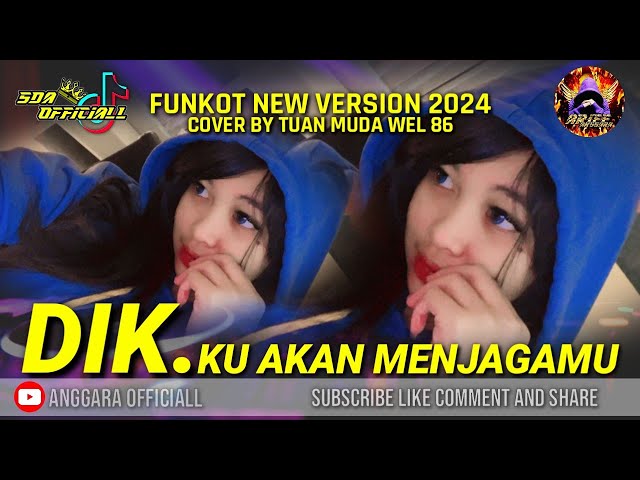 FUNKOT DIK // KU AKAN MENJAGAMU DIBANGUN DAN TIDURMU || COVER BY TUAN MUDA WEL 86 class=