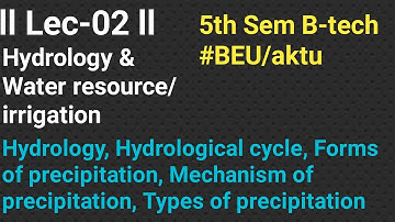 || Lec-02 || Hydrology & Water resources 5th sem B-tech #BEU# / AKTU