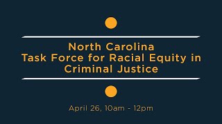 North Carolina Task Force for Racial Equity in Criminal Justice