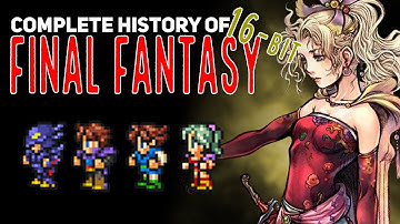 The COMPLETE History of 16-Bit Final Fantasy