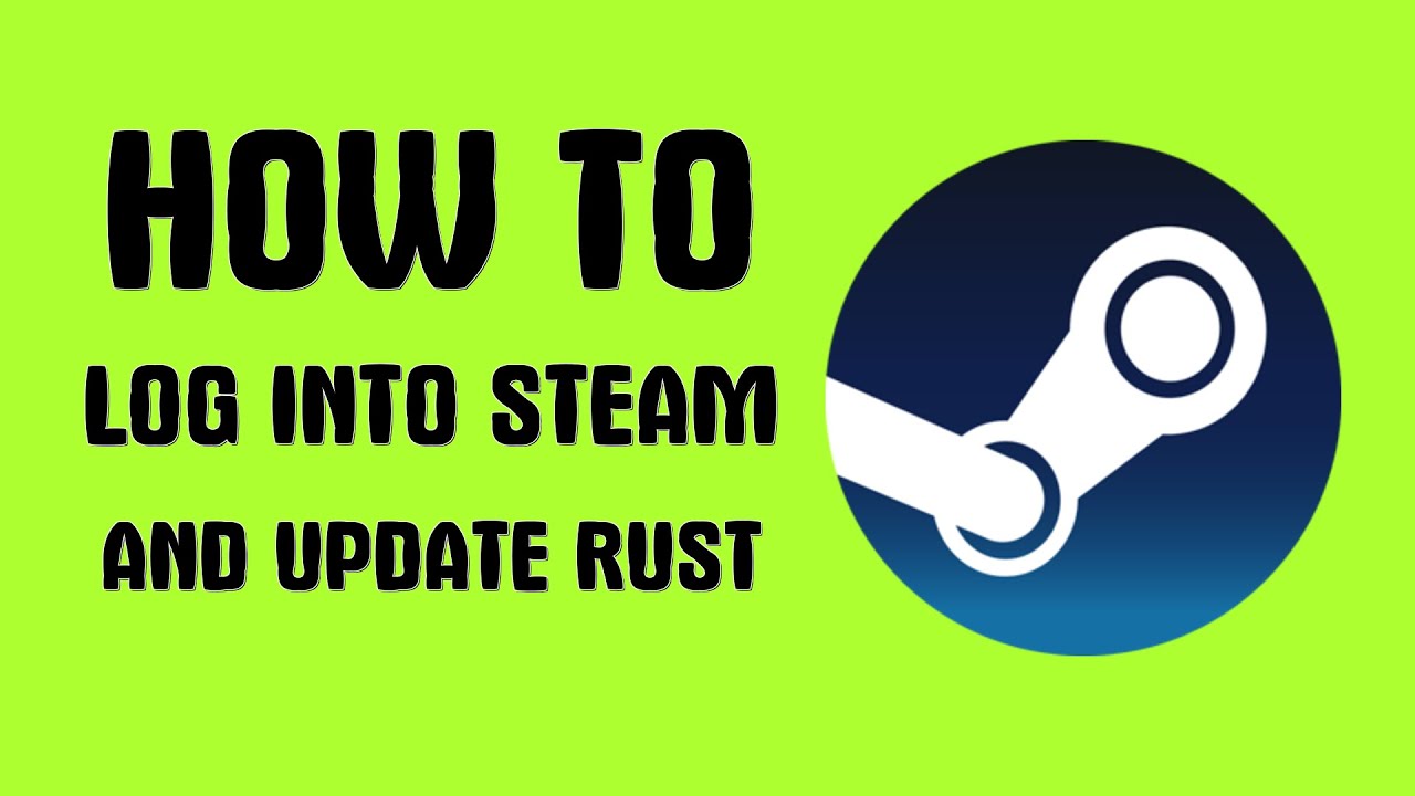 Rust Commits Log How to log into Steam and update Rust on Windows - YouTube