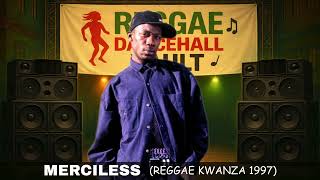 Merciless (Reggae Kwanza 1997)