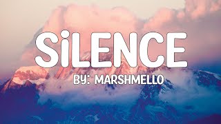 Marshmello - Silence (Lyrics) ft. Khalid ?