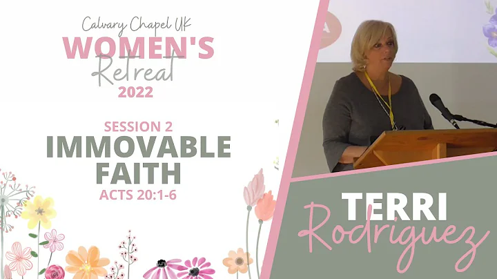 "Immovable Faith" // Terri Rodriguez // Session 2 ...