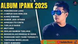 Download Lagu PERCERAIAN LARA - IPANK FULL ALBUM TERBARU 2025 | LUMPUR DAN BERLIAN | LAGU POP MELAYU TERBAIK 2025 MP3 Download Lagu PERCERAIAN LARA - IPANK FULL ALBUM TERBARU 2025 | LUMPUR DAN BERLIAN | LAGU POP MELAYU TERBAIK 2025 MP3