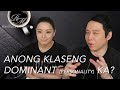 ANONG KLASENG DOMINANT (PERSONALITY) KA?