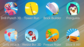 Drill Punch 3D,Tower Run,Brick Builder,Super Penguins,Girls Attack,Webbi boy,Freeze Rider,Slice It