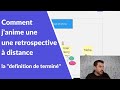 Comment janime une rtrospective  distance sur la dfinition de termin