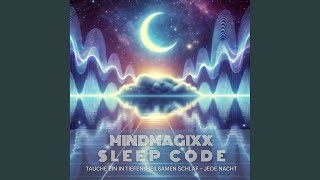 Einführung (Intro).2 & mindMAGIXX - Sleep Code Album Tauche ein in tiefen, heilsamen Schlaf - Jede Nacht [Track 1].1 - Mindmagixx - Sleep Code: Tauche ein in tiefen, heilsamen Schlaf - Jede Nacht