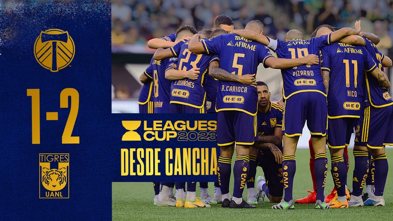 ⛳️ Resumen Desde Cancha | Tigres vs. Portland | Leagues Cup 2023 - YouTube