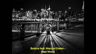 Bobina feat. Marcus Dielen - Mad World