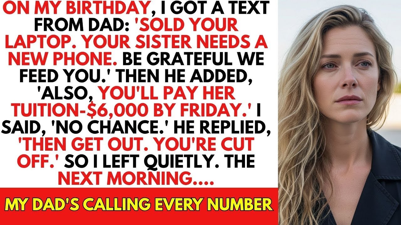 On My Birthday, I Got A Text From Dad: 'Sold Your Laptop. Your Sister Needs A New Phone. Be Grateful