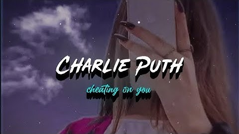 Charlie puth  🔽 cheating on you ◀️ English songs || xml 🔰 Description box xml file ⬇️🔄