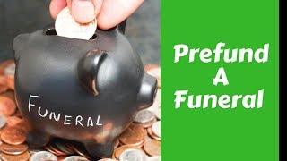 Prefunding a funeral-Prearranging, funding, insurance, trusts, and the rest