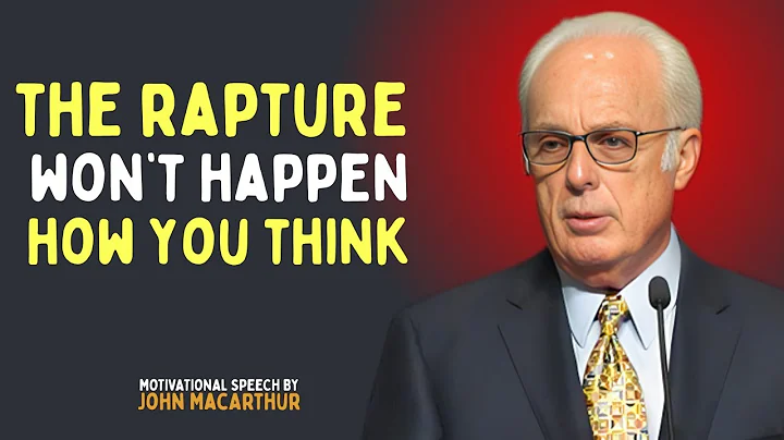 📖 "The Rapture Won’t Happen How You Think' | John MacArthur The Best Motivational Speech