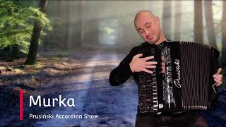 Murka - Prusiński Accordion Show
