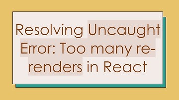 Resolving Uncaught Error: Too many re-renders in React