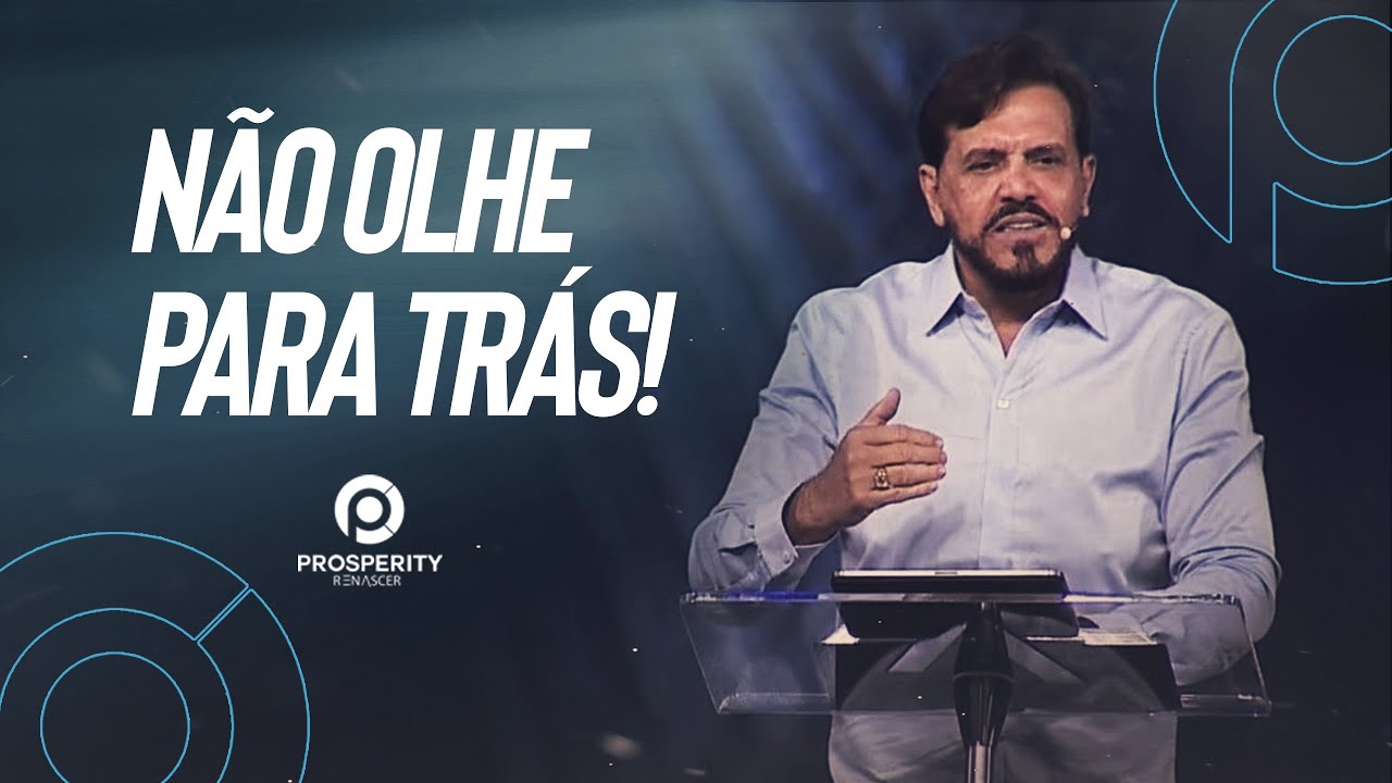 NÃO OLHE PARA TRÁS! | APÓSTOLO ESTEVAM HERNANDES