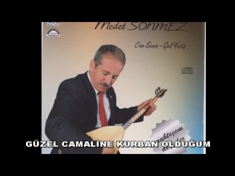 MEDET SÖNMEZ - GÜZEL CEMALİNE KURBAN OLDUĞUM