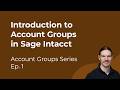 Introduction to Account Groups in Sage Intacct | Account Groups Series Ep. 1