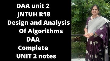 Design and Analysis of Algorithms JNTUH R18 CSE 3-2 unit 2 complete notes | DAA unit 2 notes