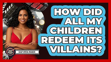 How Did All My Children Redeem Its Villains? - Soap Opera Insider