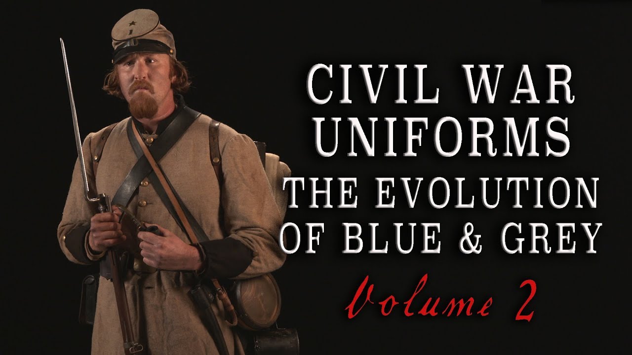 Civil War Uniforms of Blue  Grey   The Evolution Volume 2