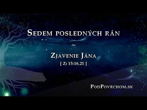 Zjavenie Jána, 31 - Sedem posledných rán  - PodPovrchom.sk