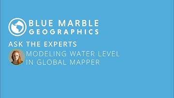 Ask the Experts: Modeling Water Level in Global Mapper