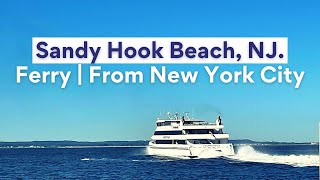 Sandy Hook Beach, NJ.Ferry | From New York City.