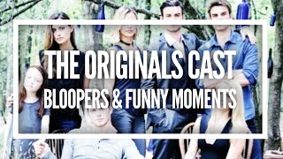 The Originals Cast || Bloopers