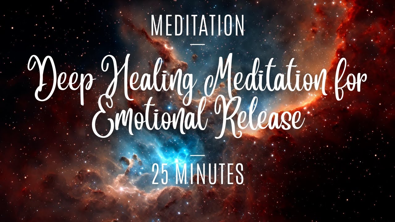 Deep Healing 25 Minute Guided Meditation for Emotional Release - YouTube