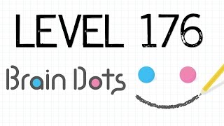 I have cleared stage 176 on Brain Dots! Level 176