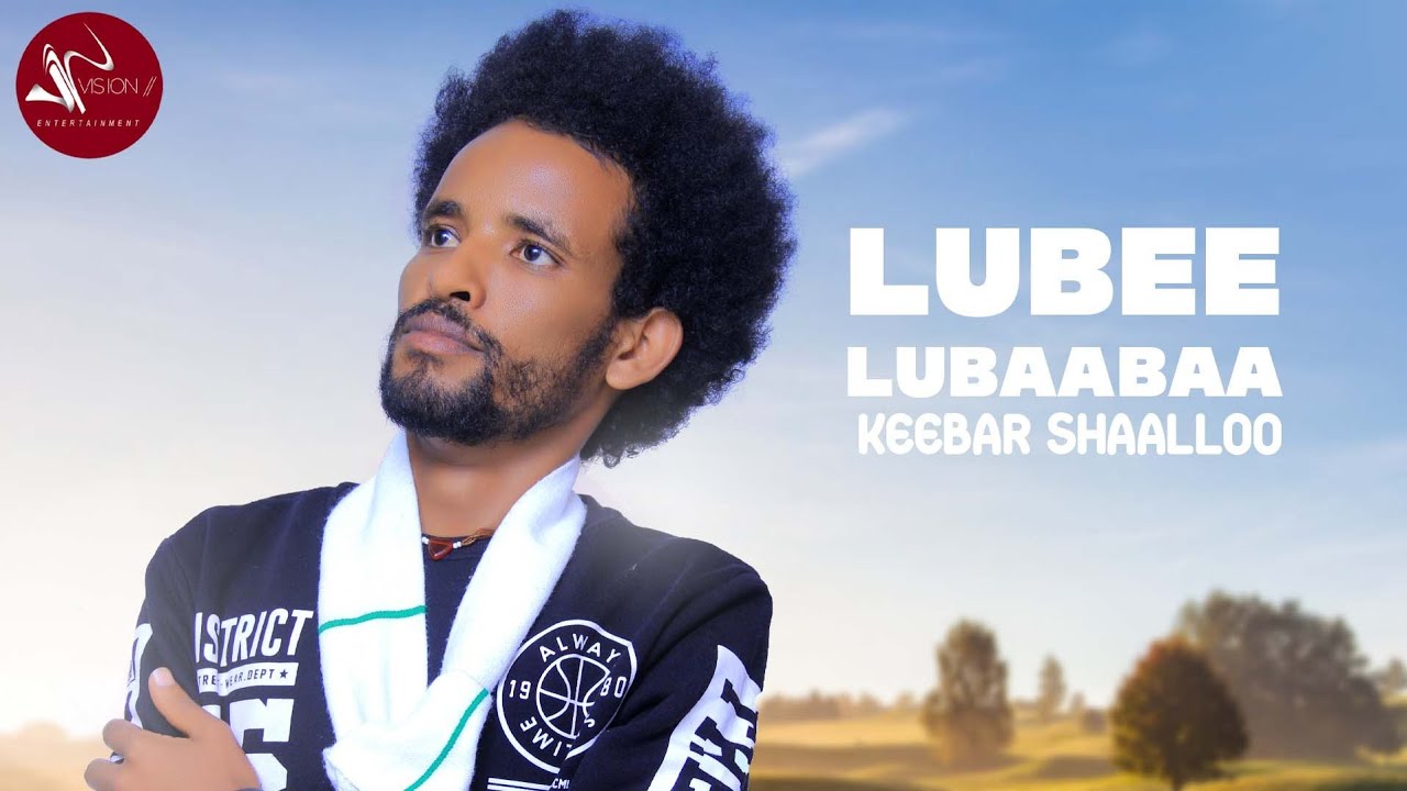 Keebar Shaalloo-Lubee Lubaabaa-New Ethiopian Oromo Music 2021(Official videosadmin)