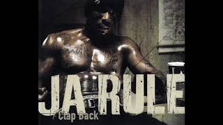 JA RULE - CLAP BACK ( INSTRUMENTAL)