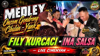 Download lagu MEDLEY. ONCOM GONDRONG - CIBULAN - YANK. FILY KURCACI - INA SALSA. LIVE CIMENYAN.