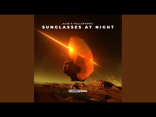 Alok, Hollaphonic - Sunglasses At Night