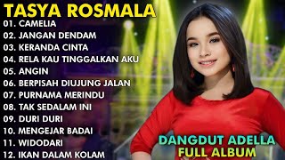 CAMELIA, JANGAN DENDAM, KERANDA CINTA - TASYA ROSMALA FULL ALBUM TERPOPULER ADELLA 2024