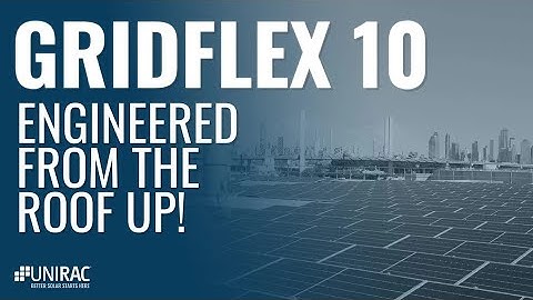 GRIDFLEX 10: Engineered From The Roof Up