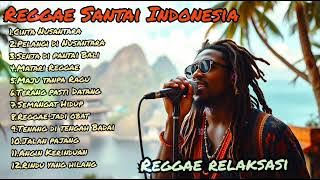 Kumpulan Lagu Reggae Indonesia 🎶 Tentang Alam & Cinta Nusantara 🌿 Lagu Untuk Perjalanan