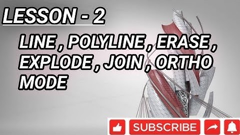 #2 | AutoCAD | Line, Erase, Polyline, Explode, Joint, Ortho Mode |