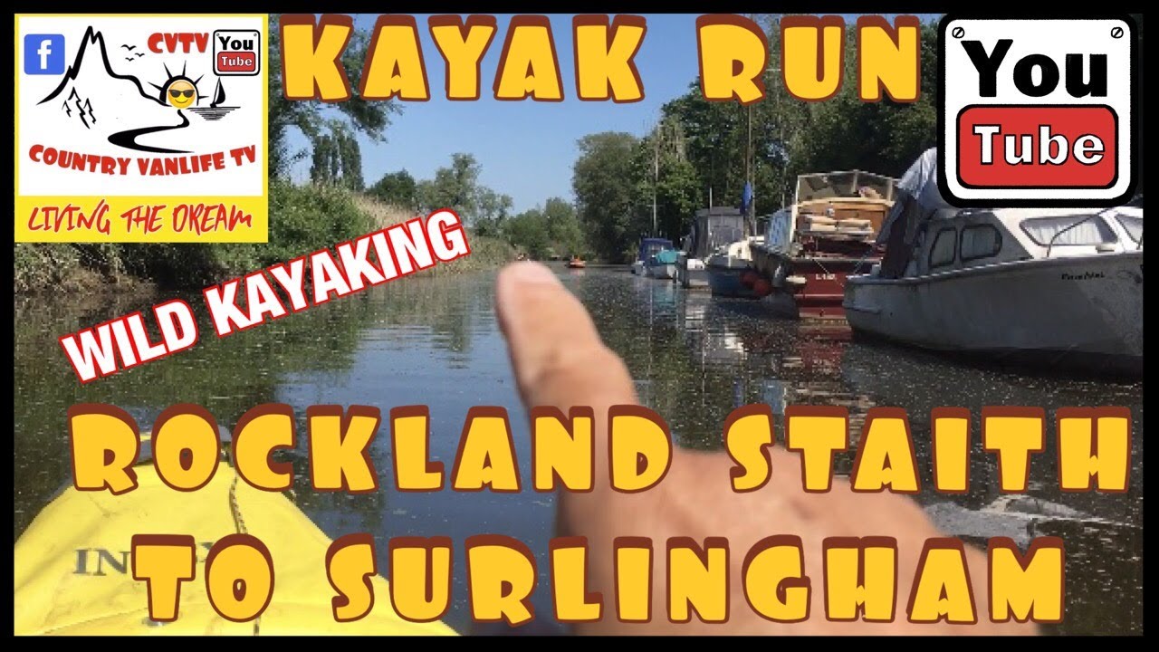 Wild Kayaking Rockland Staith To Surlingham Norfolk YouTube