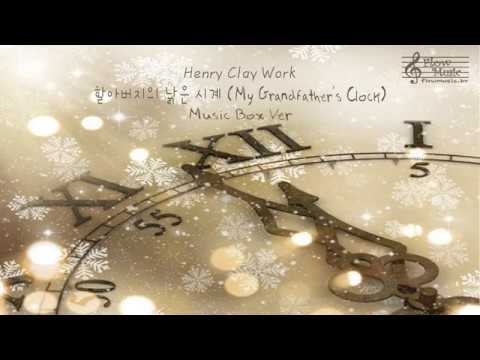Ver Henry Clay Work - 할아버지의 낡은 시계 (My Grandfather's Clock) 오르골 (Music Box) Ver. / 슬픈 브금 no YouTube