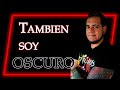 También tengo oscuridad por sanar