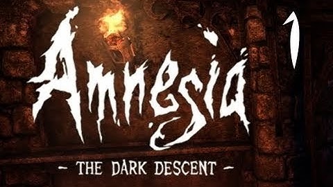 Amnesia The Dark Descent Walkthrough - Part 1 [ First Time ]