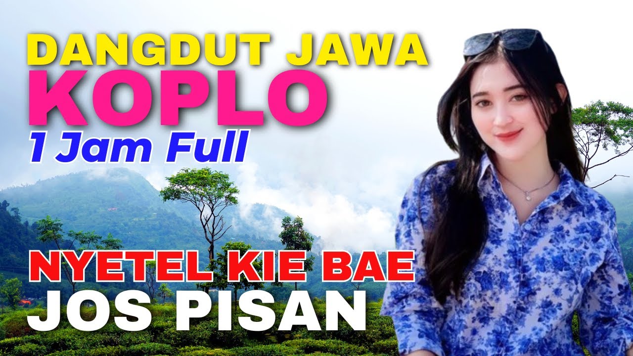 1 JAM NONSTOP CAMPURSARI DANGDUT JAWA KOPLO ENAK DIDENGAR BASS EMPUK JOS GANDOS TENAN